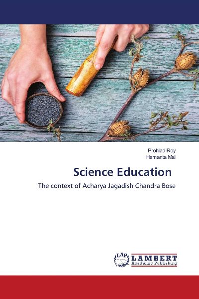 Science Education: The context of Acharya Jagadish Chandra Bose