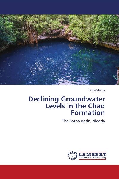 Declining Groundwater Levels in the Chad Formation: The Borno Basin, Nigeria