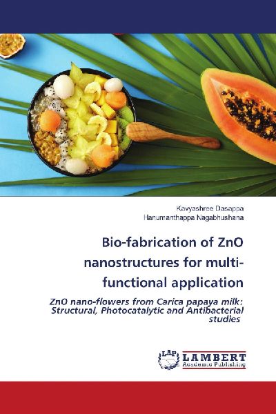 Bio-fabrication of ZnO nanostructures for multi-functional application: ZnO nano-flowers from Carica papaya milk: Structural, Photocatalytic and Antibacterial studies