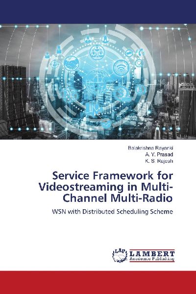 Service Framework for Videostreaming in Multi-Channel Multi-Radio: WSN with Distributed Scheduling Scheme