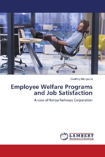Employee Welfare Programs and Job Satisfaction: A case of Kenya Railways Corporation