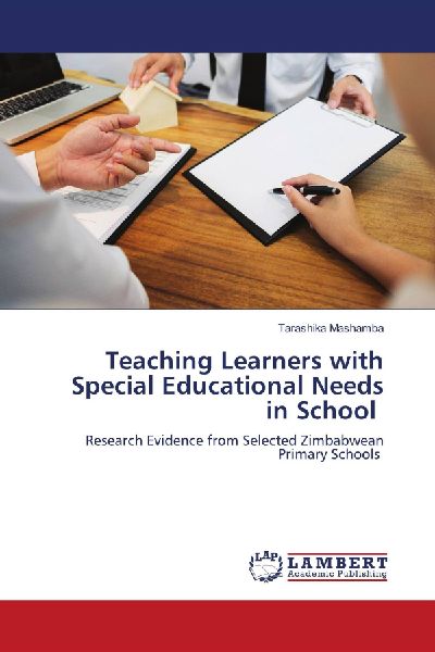 Teaching Learners with Special Educational Needs in School: Research Evidence from Selected Zimbabwean Primary Schools