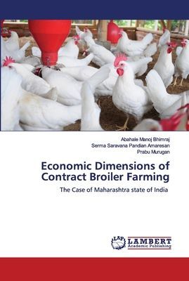 Economic Dimensions of Contract Broiler Farming: The Case of Maharashtra state of India