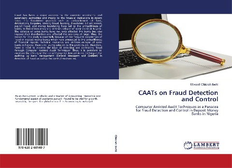 CAATs on Fraud Detection and Control: Computer Assisted Audit Techniques as a Panacea for Fraud Detection and Control in Deposit Money Banks in Nigeria