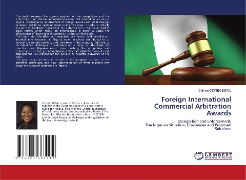 Foreign International Commercial Arbitration Awards: Recognition and Enforcement; The Nigerian Situation, Challenges and Proposed Solutions