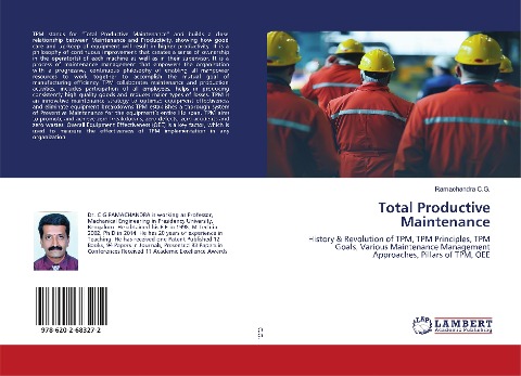 Total Productive Maintenance: History & Revolution of TPM, TPM Principles, TPM Goals, Various Maintenance Management Approaches, Pillars of TPM, OEE