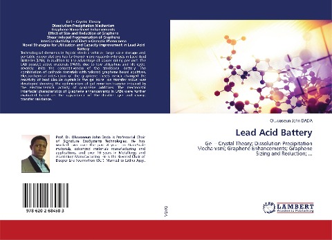 Lead Acid Battery: Gel - Crystal Theory; Dissolution-Precipitation Mechanism; Graphene Enhancements; Graphene Sizing and Reduction; ...