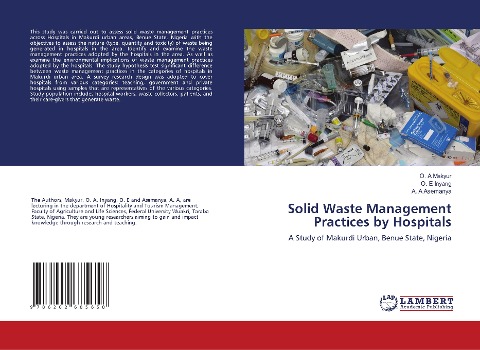 Solid Waste Management Practices by Hospitals: A Study of Makurdi Urban, Benue State, Nigeria