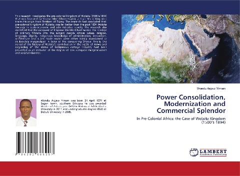 Power Consolidation, Modernization and Commercial Splendor: In Pre-Colonial Africa: the Case of Wolaita Kingdom (1500s-1894)