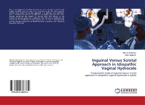 Inguinal Versus Scrotal Approach in Idiopathic Vaginal Hydrocele: Comparative study of inguinal versus scrotal approach in idiopathic vaginal hydrocele in adults