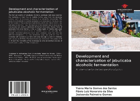 Development and characterization of jabuticaba alcoholic fermentation: An alternative for the best use of production
