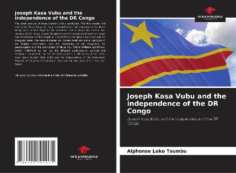 Joseph Kasa Vubu and the independence of the DR Congo: Joseph Kasa Vubu and the independence of the DR Congo