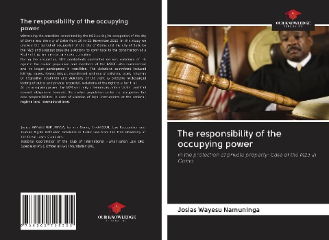 The responsibility of the occupying power: in the protection of private property: Case of the M23 in Goma