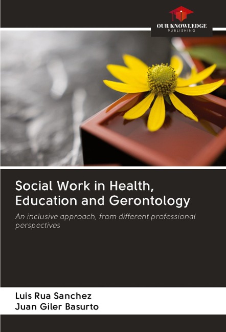 Social Work in Health, Education and Gerontology: An inclusive approach, from different professional perspectives
