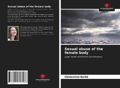Sexual abuse of the female body: Legal, Health and Ethical Considerations