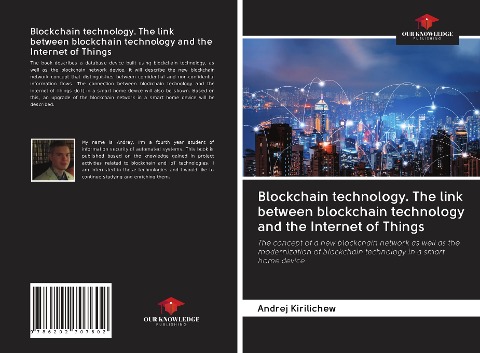Blockchain technology. The link between blockchain technology and the Internet of Things: The concept of a new blockchain network as well as the modernization of blockchain technology in a smart home device