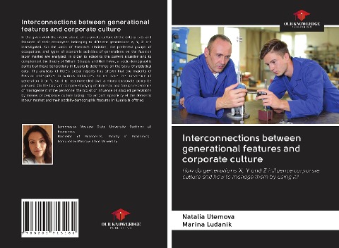 Interconnections between generational features and corporate culture: How do generations X, Y and Z influence corporate culture and how to manage them by using it?