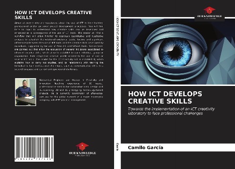 HOW ICT DEVELOPS CREATIVE SKILLS: Towards the implementation of an ICT creativity laboratory to face professional challenges