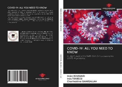 COVID-19: ALL YOU NEED TO KNOW: In-depth study of the SARS-CoV-2 virus causing the COVID-19 pandemic