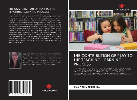 THE CONTRIBUTION OF PLAY TO THE TEACHING-LEARNING PROCESS: 1ST AND 2ND PERIOD IN EARLY CHILDHOOD EDUCATION IN THE MUNICIPAL CENTER OF EARLY CHILDHOOD EDUCATION TEACHER "ANTÔNIA NONATO" IN TERESINA-PI