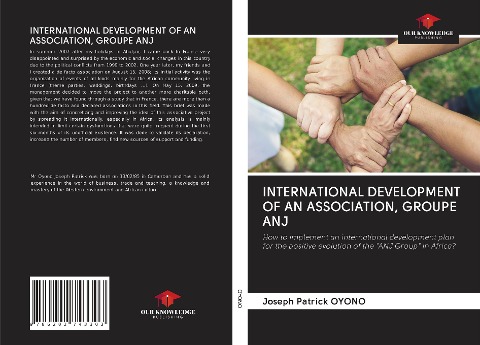 INTERNATIONAL DEVELOPMENT OF AN ASSOCIATION, GROUPE ANJ: How to implement an international development plan for the positive evolution of the ANJ Group in Africa?