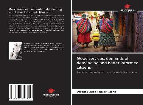 Good services: demands of demanding and better informed citizens: A study on the quality and satisfaction of public services