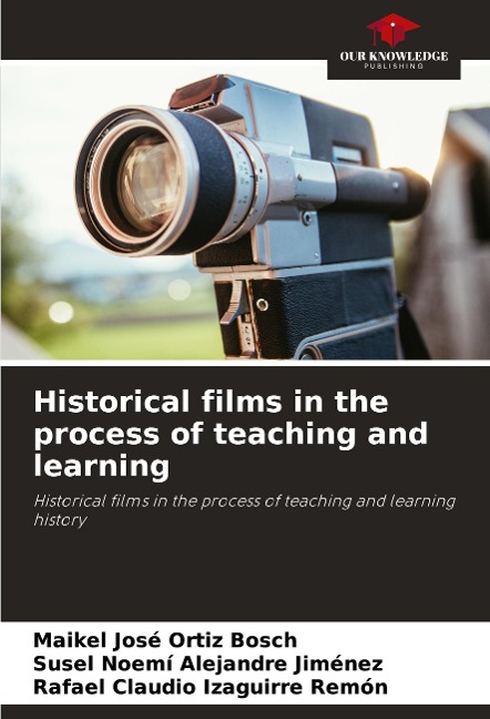 Historical films in the process of teaching and learning: Historical films in the process of teaching and learning history