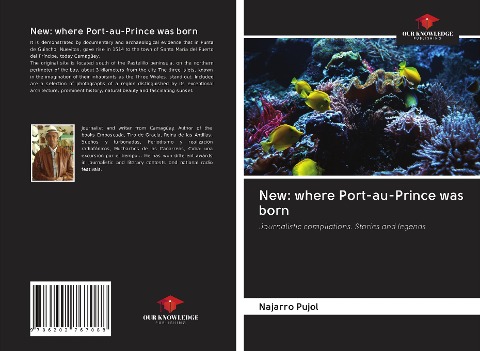 New: where Port-au-Prince was born: Journalistic compilations. Stories and legends