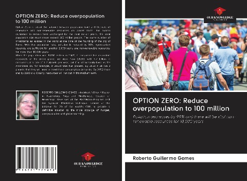 OPTION ZERO: Reduce overpopulation to 100 million: Pollution decreases by 99% and there will be vital non-renewable resources for 10,000 years