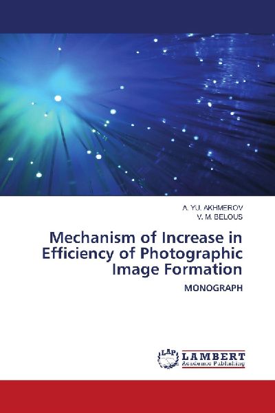 Mechanism of Increase in Efficiency of Photographic Image Formation: MONOGRAPH