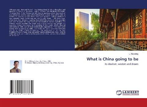What is China going to be: its idealism, wisdom and dream