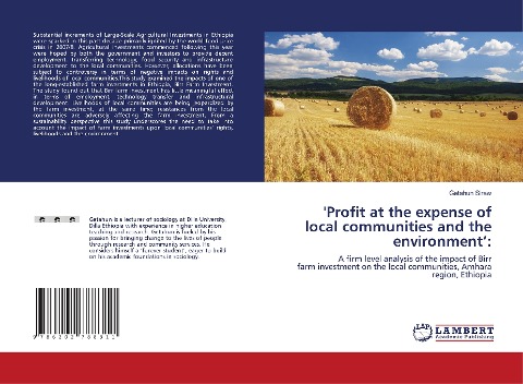 Profit at the expense of local communities and the environment:: A firm level analysis of the impact of Birr farm investment on the local communities, Amhara region, Ethiopia