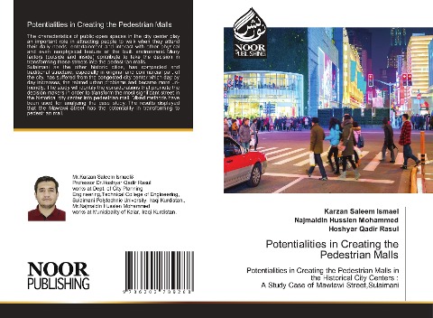 Potentialities in Creating the Pedestrian Malls: Potentialities in Creating the Pedestrian Malls in the Historical City Centers :A Study Case of Mawlawi Street,Sulaimani