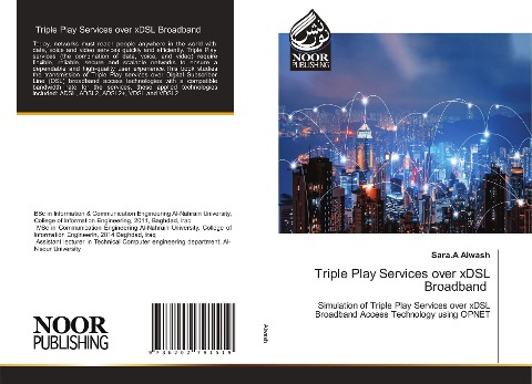 Triple Play Services over xDSL Broadband: Simulation of Triple Play Services over xDSL Broadband Access Technology using OPNET