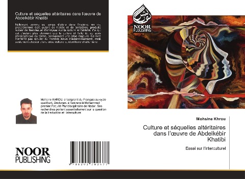 Culture et séquelles altéritaires dans l¿uvre de Abdelkébir Khatibi: Essai sur linterculturel
