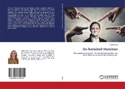 De-heroized Heroines: The unpleasant truths - for the female gender, are most likely to be heard by a literary act