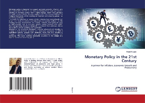 Monetary Policy in the 21st Century: A primer for Inflation, Economic Growth and Productivity