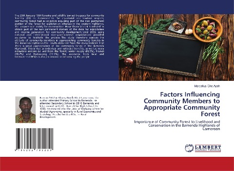 Factors Influencing Community Members to Appropriate Community Forest: Importance of Community Forest to Livelihood and Conservation in the Bamenda Highlands of Cameroon