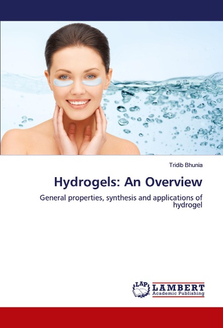 Hydrogels: An Overview: General properties, synthesis and applications of hydrogel