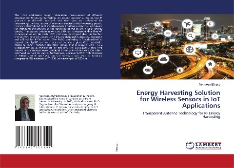 Energy Harvesting Solution for Wireless Sensors in IoT Applications: Transparent Antenna Technology for RF Energy Harvesting