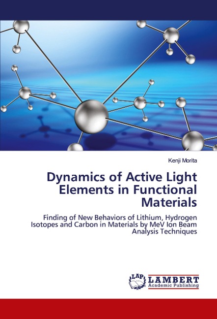 Dynamics of Active Light Elements in Functional Materials: Finding of New Behaviors of Lithium, Hydrogen Isotopes and Carbon in Materials by MeV Ion Beam Analysis Techniques