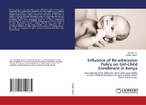 Influence of Re-admission Policy on Girl-Child Enrollment in Kenya: Assessment of the Influence of Re-admission Policy on Girl-Child Enrolment in Primary Schools West-Pokot Sub-County