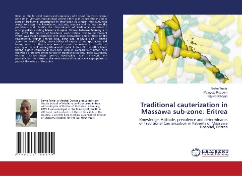 Traditional cauterization in Massawa sub-zone: Eritrea: Knowledge, Attitude, prevalence and determinants of Traditional Cauterization in Patients of Massawa Hospital, Eritrea