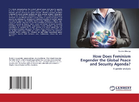 How Does Feminism Engender the Global Peace and Security Agenda?: A gender analysis