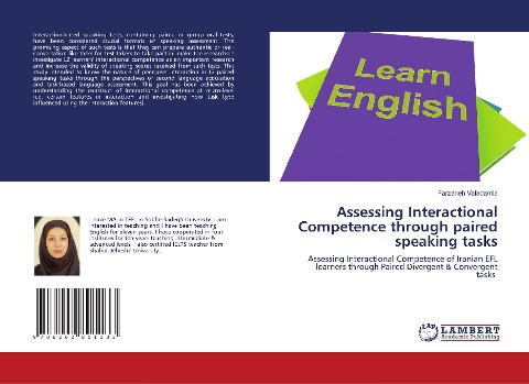 Assessing Interactional Competence through paired speaking tasks: Assessing Interactional Competence of Iranian EFL learners through Paired Divergent & Convergent tasks