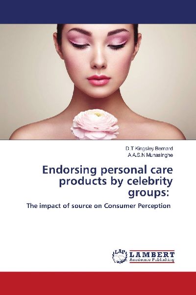 Endorsing personal care products by celebrity groups:: The impact of source on Consumer Perception