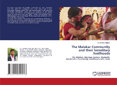 The Malakar Community and their hereditary livelihoods: The Malakar, Marriage System, Sholapith, Handicrafts, Eco-friendly traditional crafts, India