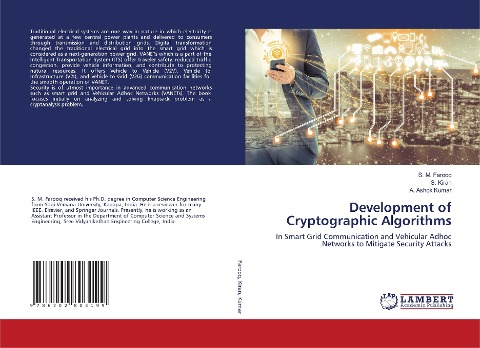 Development of Cryptographic Algorithms: In Smart Grid Communication and Vehicular Adhoc Networks to Mitigate Security Attacks