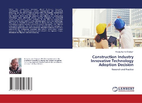 Construction Industry Innovative Technology Adoption Decision: Research and Practice