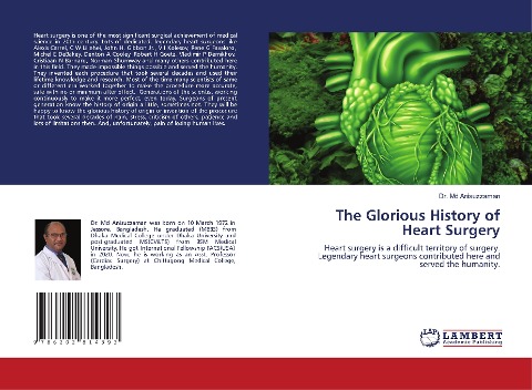 The Glorious History of Heart Surgery: Heart surgery is a difficult territory of surgery. Legendary heart surgeons contributed here and served the humanity.